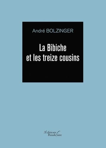 La Bibiche et les treize cousins