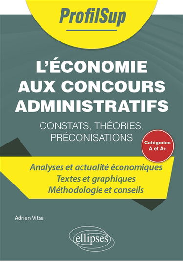L'économie aux concours administratifs : catégories A et A+ : constats, théories, préconisations