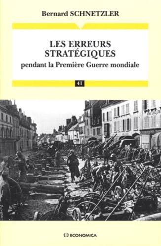 Les erreurs stratégiques pendant la Première Guerre mondiale