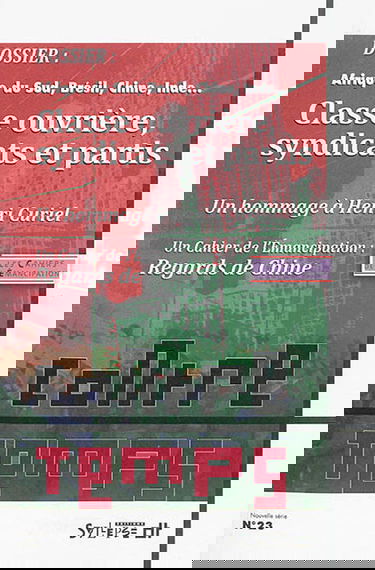 ContreTemps, n° 23. Classe ouvrière, syndicats et partis : Afrique du Sud, Brésil, Chine, Inde... : un hommage à Henri Curiel