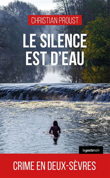 Le silence est d'eau : crime en Deux-Sèvres
