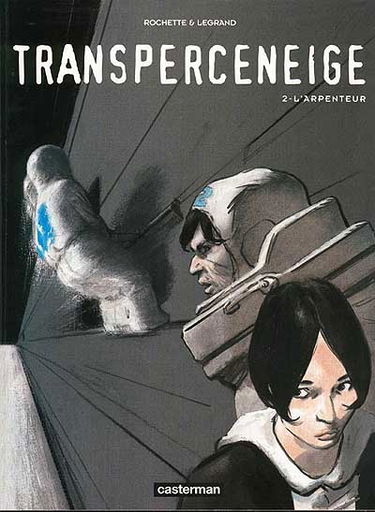 Transperceneige. Vol. 2. L'arpenteur