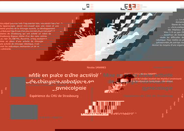 Mise en place d'une activité de chirurgie robotique en gynécologie: Expérience du CHU de Strasbourg