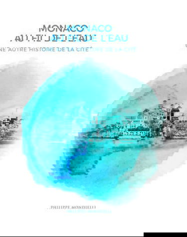 Monaco au fil de l'eau: Une autre histoire de la cité