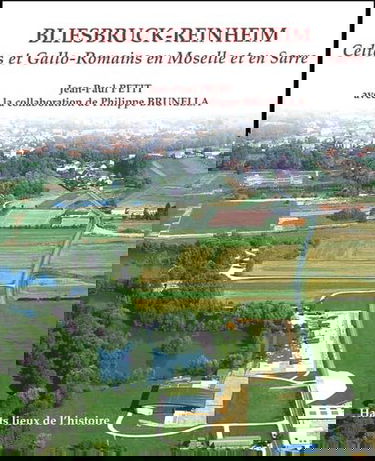 Bliesbruck-Reinheim : Celtes et Gallo-Romains en Moselle et en Sarre