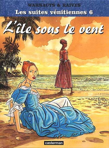 Les suites vénitiennes. Vol. 6. L'île sous le vent