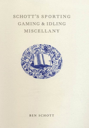 Couverture de Schott's Sporting, Gaming, & Idling Miscellany