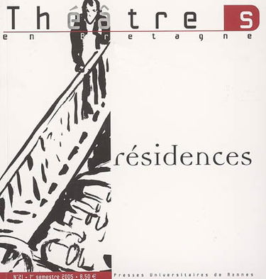Théâtre(s) en Bretagne, n° 21. Résidences