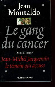Le gang du cancer. Jean-Michel Jacquemin : le témoin qui accuse