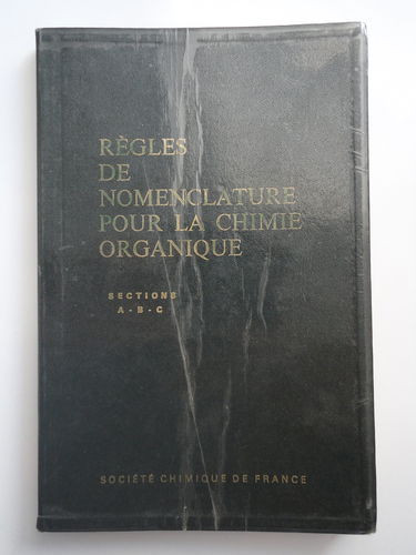 Règles de nomenclature pour la chimie organique règles 1965 sections a-b-c société chimique de France 1968