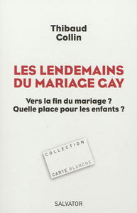 Les lendemains du mariage gay : vers la fin du mariage ? Quelle place pour les enfants ?