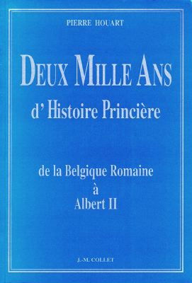 Deux mille ans d'histoire princière : de la Belgique romaine à Albert II