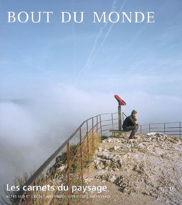 Carnets du paysage (Les), n° 16. Bout du monde