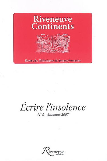 Riveneuve Continents, n° 5. Ecrire l'insolence
