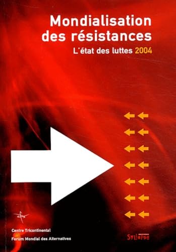 Mondialisation des résistances : l'état des luttes 2004
