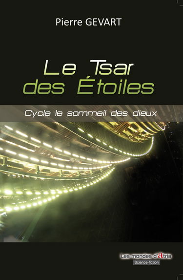 Le sommeil des dieux. Vol. 1. Le tsar des étoiles