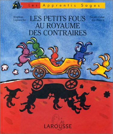 Les petits fous au royaume des contraires