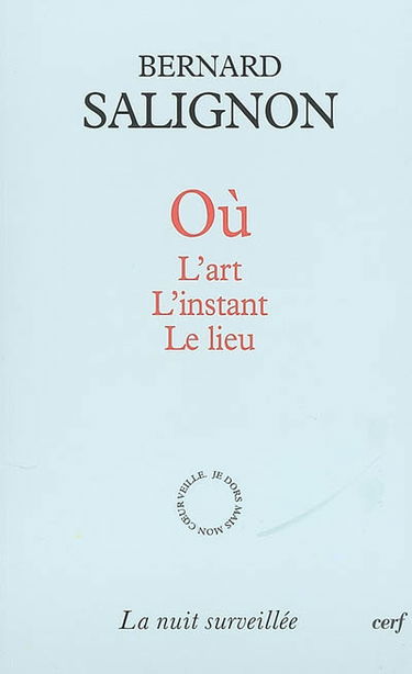 Où ? : l'art, l'instant, le lieu