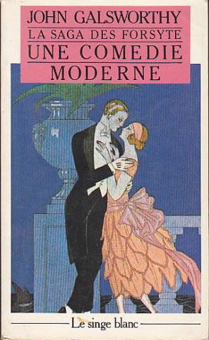 La saga des Forsyte. Vol. 4. Le singe blanc : une comédie moderne