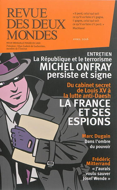 Couverture de Revue des deux mondes, n° 4 (2016). La France et ses services de renseignement par Collectif