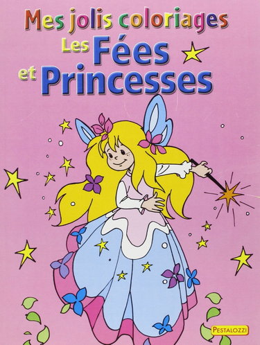 Couverture de Mes jolis coloriages Les Fées et Princesses
