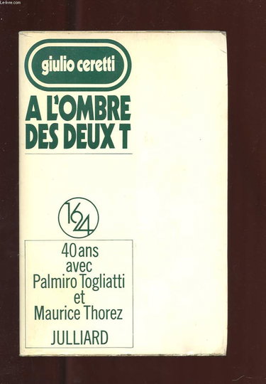 Couverture de A L'OMBRE DES DEUX T. 40 ANS AVEC MARIE THOREZ ET PALMIRO TOGLIATTI