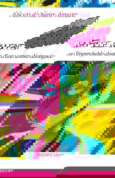 LA FILLE QUI FAIT PSHITT: L'improbable destin d'une artiste dézinguée