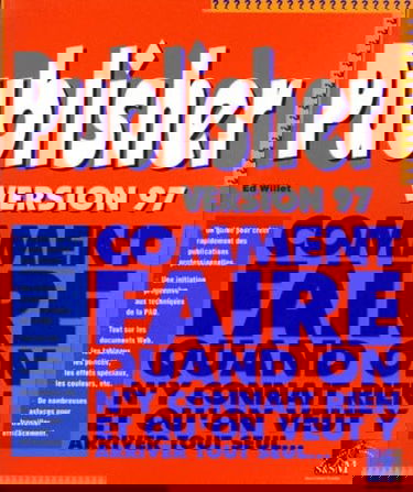 Publisher 97. Comment Faire Quand On N'Y Connait Rien Et Qu'On Veut Y Arriver Tout Seul...