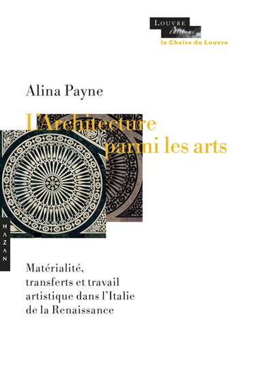 Couverture de L'architecture parmi les arts : matérialité, transferts et travail artistique dans l'Italie de la Renaissance