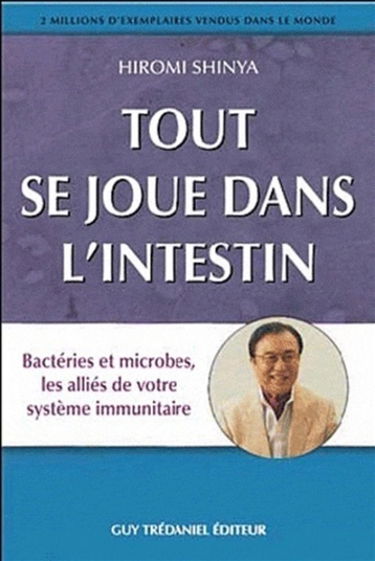 Tout se joue dans l'intestin : bactéries et microbes, les alliés de votre système immunitaire