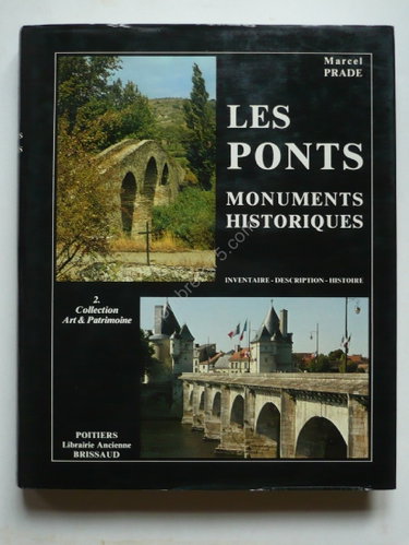 Couverture de Les Ponts, monuments historiques : inventaire, description, histoire des ponts et pont-aqueducs de France protégés au titre des monuments historiques