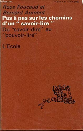 Pas à pas sur les chemins d'un savoir-lire : méthode inédite d'apprentissage de la lecture, C.P.-C.E.1