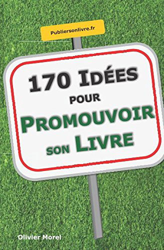 170 Idées pour Promouvoir son Livre