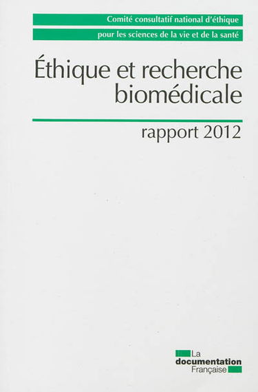 Ethique et recherche biomédicale : rapport 2012