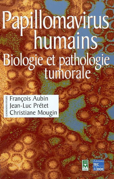 Papillomavirus humains : biologie et pathologie tumorale