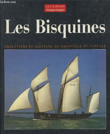 Les Bisquines : chalutiers et ligneurs de Granville à Cancale