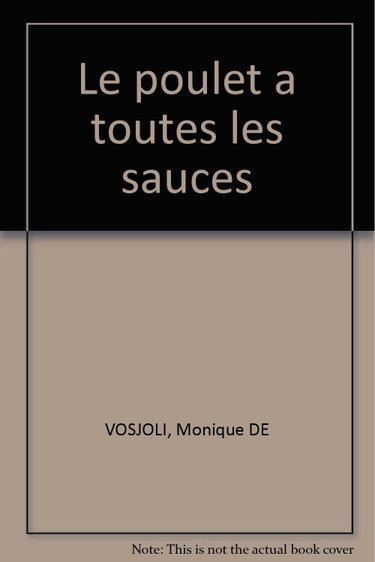 Couverture de LE POULET A TOUTES LES SAUCES