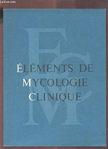 ELEMENTS DE MYCOLOGIE CLINIQUE - LES MYCOSES DE LA PEAU DU CUIR CHEVELU, DES POILS ET DES ONGLES.