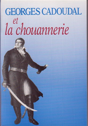 Georges Cadoudal et la chouannerie