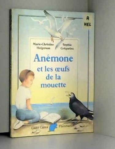 Anemone et les oeufs de la mouette - marie-christine helgerson, sophia gregoriou - cadet castor