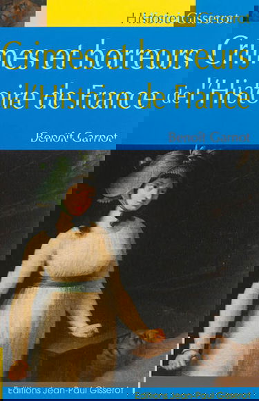 Crimes et horreurs de l'histoire de France