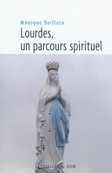 Lourdes, un parcours spirituel