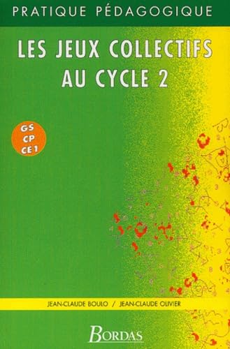 LES JEUX COLLECTIFS CYCLE 2 (Ancienne Edition)
