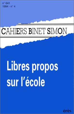 Cahiers Binet-Simon Numero 4 1994 : Libres Propos Sur L'Ecole