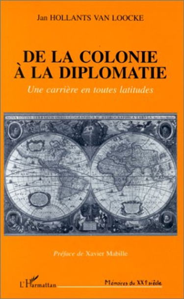 De la colonie à la diplomatie : une carrière en toutes latitudes