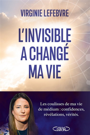 Couverture de L'invisible a changé ma vie par Virginie Lefebvre