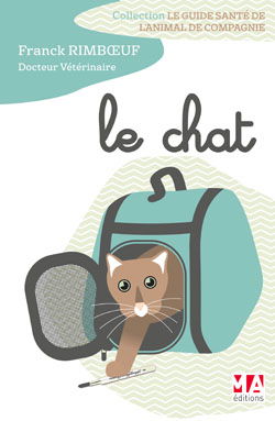 Le guide santé de l'animal de compagnie. Le chat