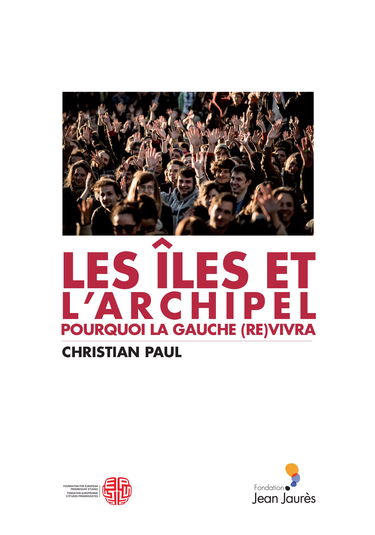 Les îles et l'archipel - Pourquoi la gauche (re)vivra