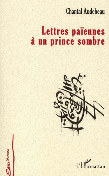 Lettres païennes à un prince sombre
