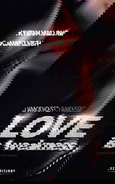 Love is Weakness (Roman lesbien, livre lesbien)